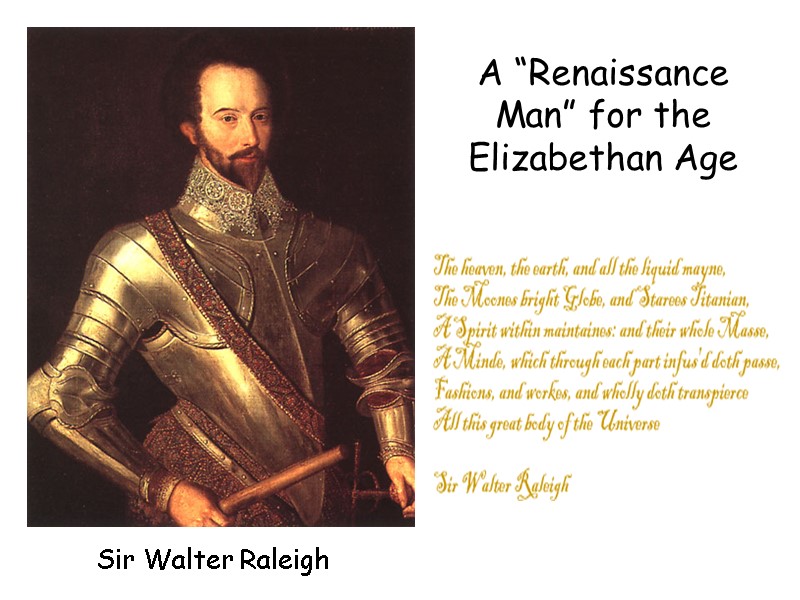 Sir Walter Raleigh A “Renaissance Man” for the Elizabethan Age